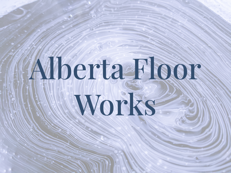 Alberta Floor Works