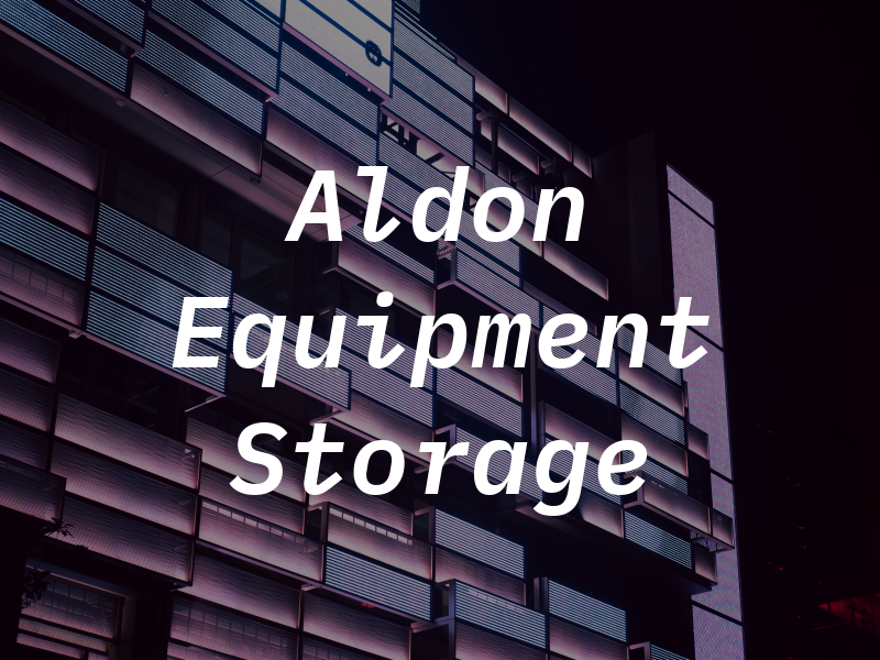 Aldon Equipment and Storage