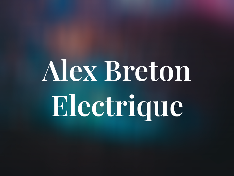 Alex Breton Electrique Inc