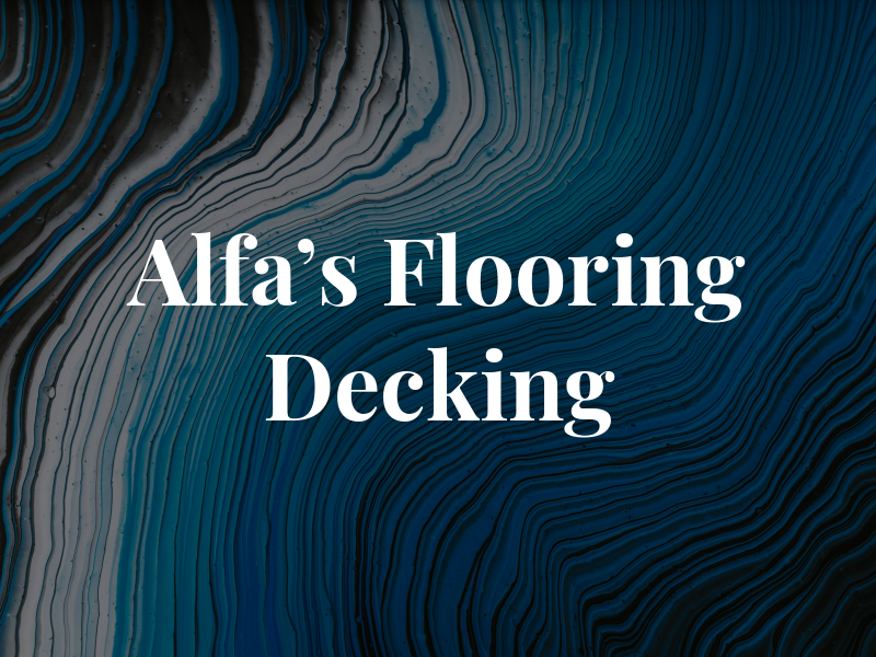 Alfa's Flooring & Decking