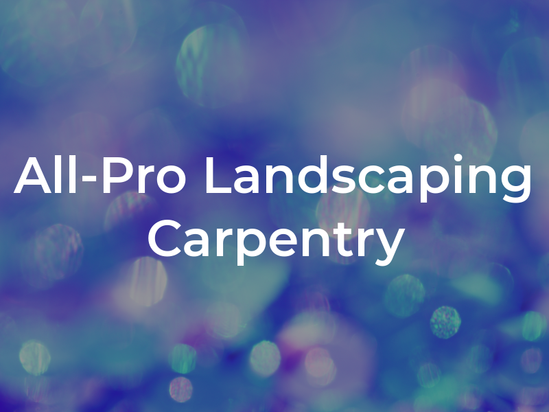 All-Pro Landscaping and Carpentry Ltd