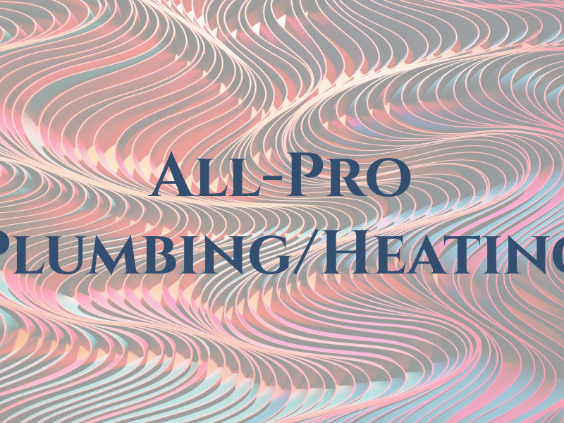 All-Pro Plumbing/Heating