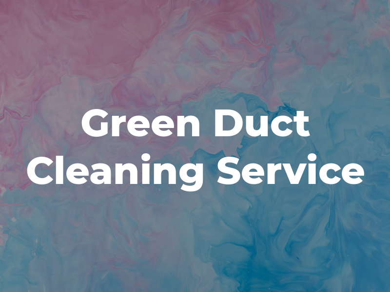 All Green Duct Cleaning Service