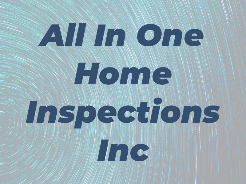 All In One Home Inspections Inc
