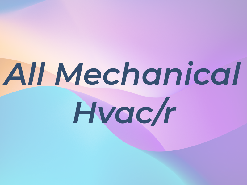 All Mechanical Hvac/r