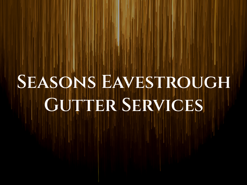 All Seasons Eavestrough and Gutter Services