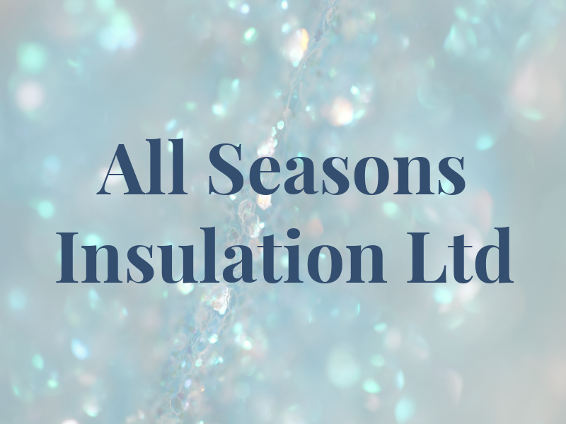 All Seasons Insulation Ltd