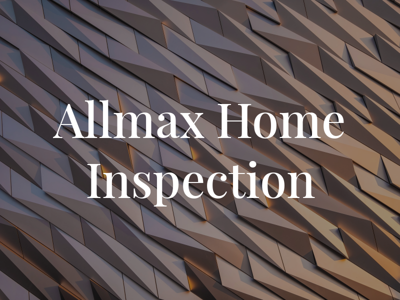 Allmax Home Inspection