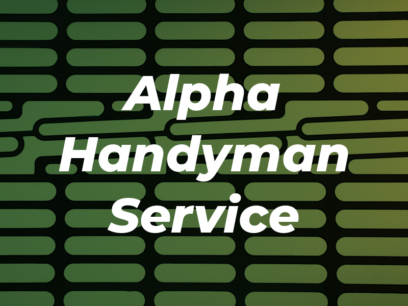 Alpha Handyman Service