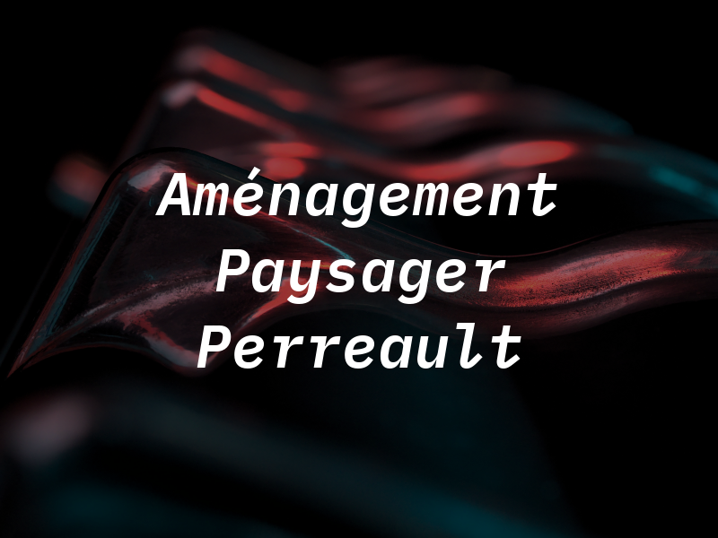 Aménagement Paysager Perreault