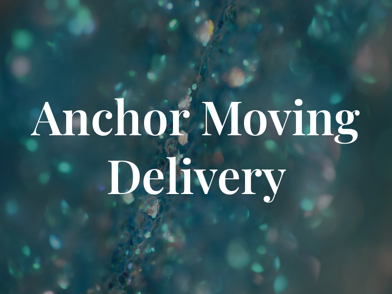 Anchor Moving and Delivery