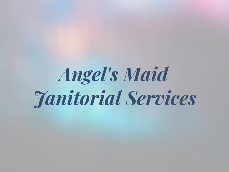 Angel's Maid and Janitorial Services