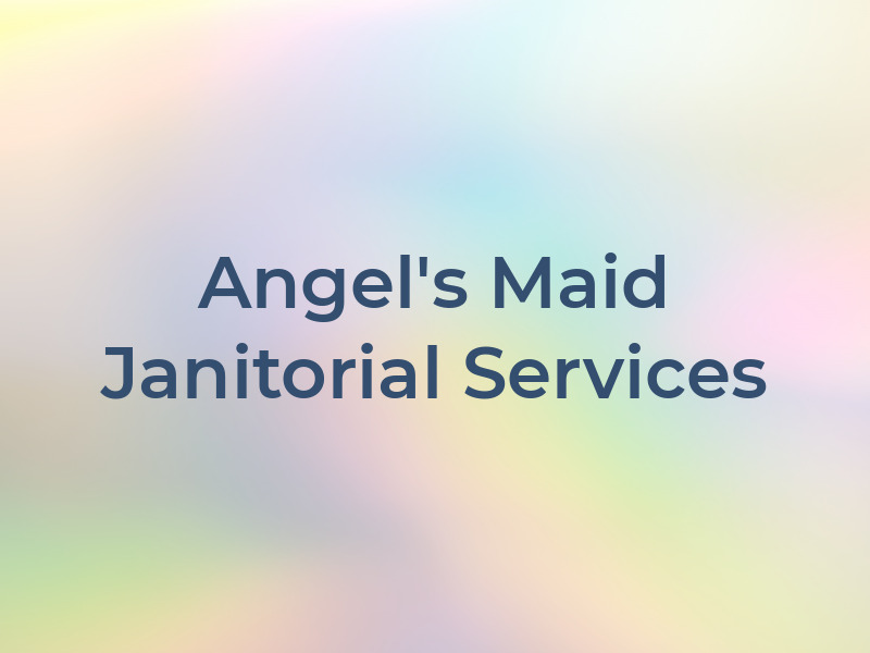 Angel's Maid and Janitorial Services