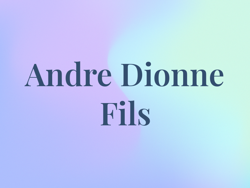 Andre Dionne & Fils