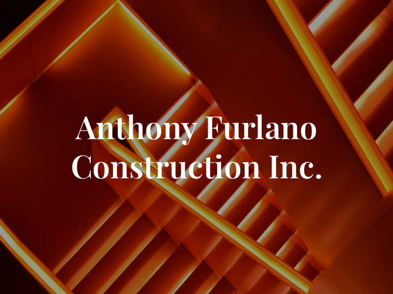 Anthony Furlano Construction Inc.