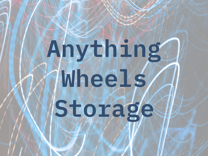 Anything on Wheels Storage