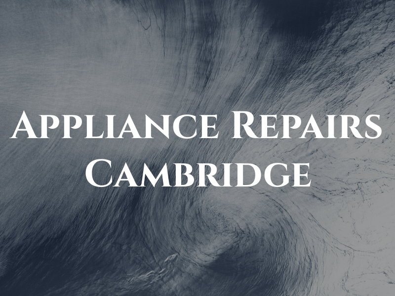 Appliance Repairs Cambridge
