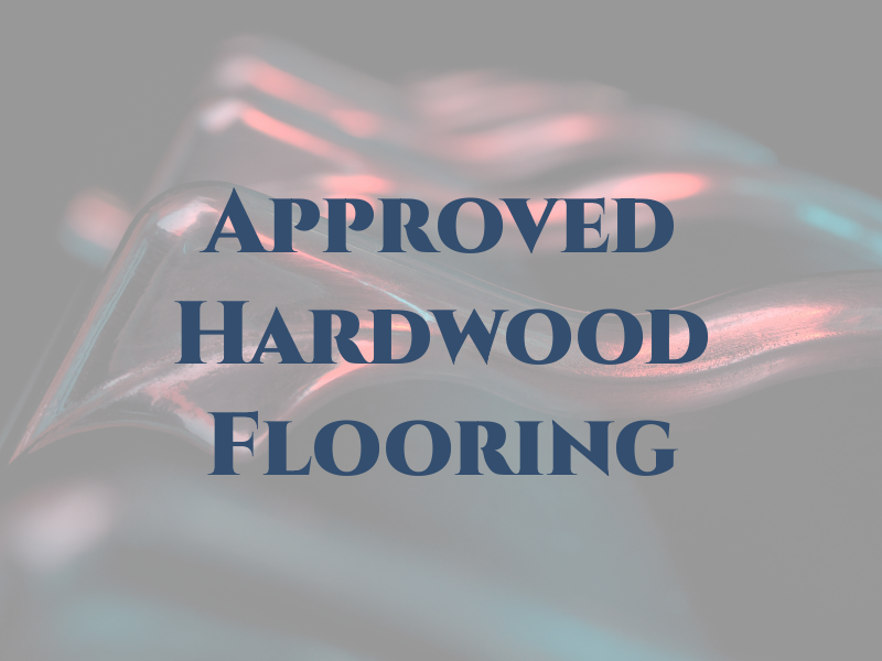 Approved Hardwood Flooring