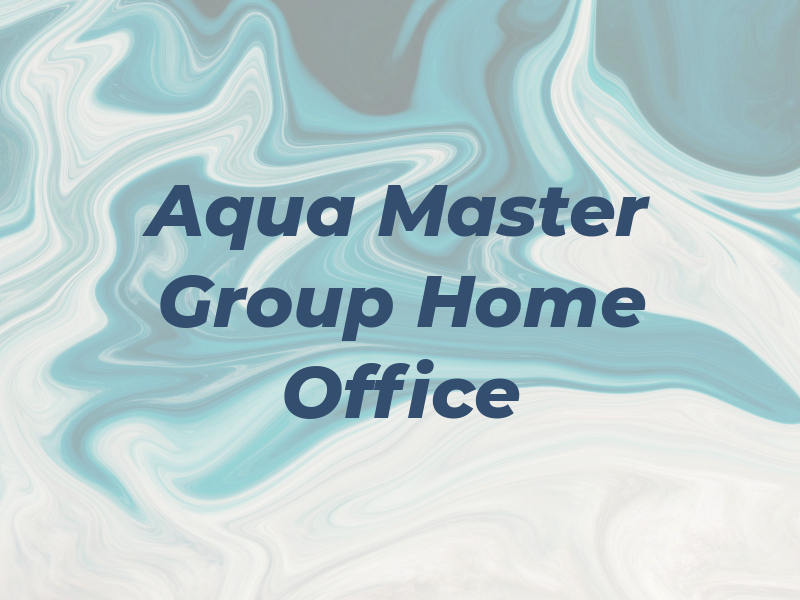 Aqua Master Group Home Office