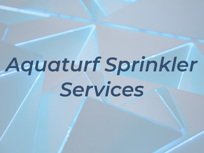 Aquaturf Sprinkler Services