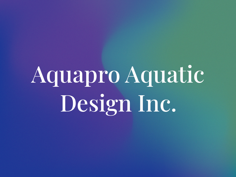 Aquapro Aquatic Design Inc.