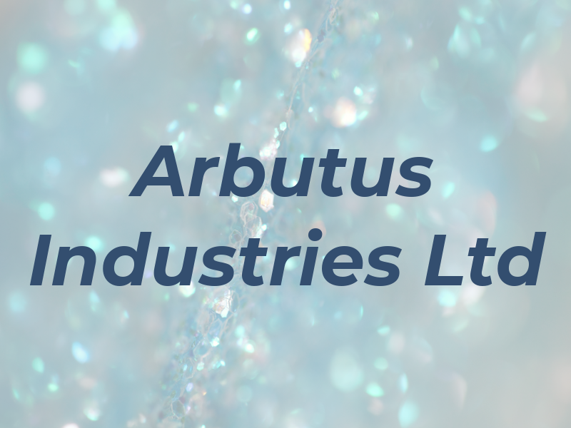 Arbutus Industries Ltd