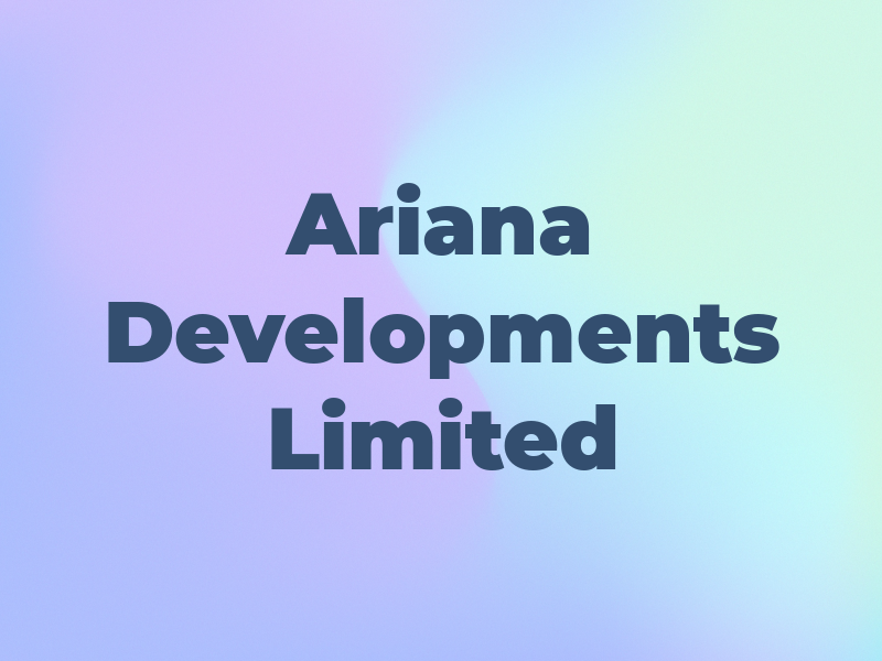 Ariana Developments Limited