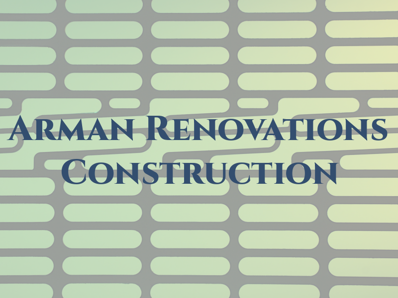 Arman Renovations & Construction Ltd