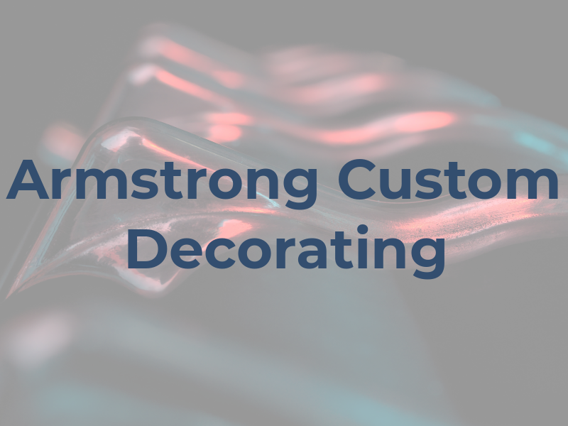 Armstrong Custom Decorating