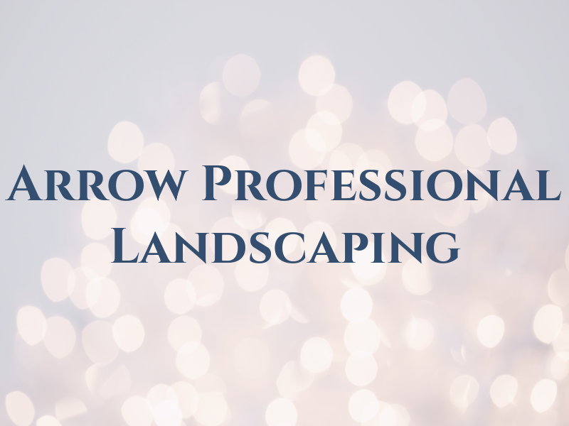 Arrow Professional Landscaping