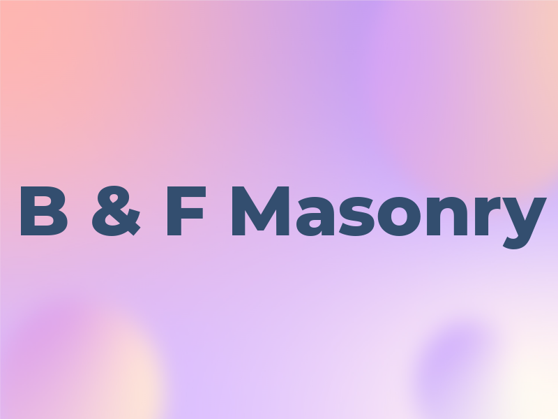 B & F Masonry