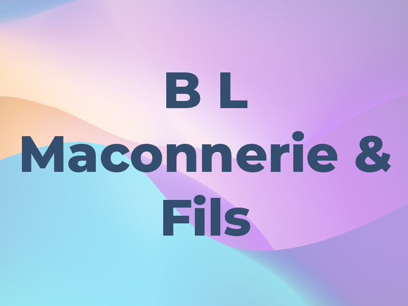 B L Maconnerie & Fils