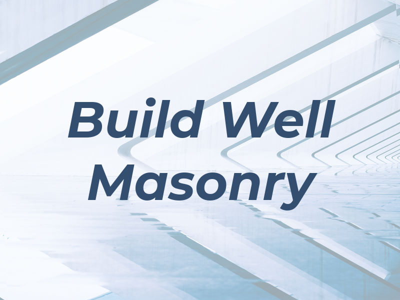 Build Well Masonry