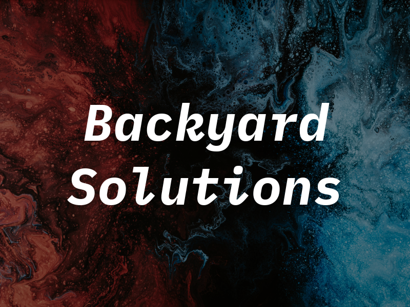 Backyard Solutions