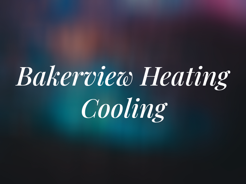 Bakerview Heating and Cooling