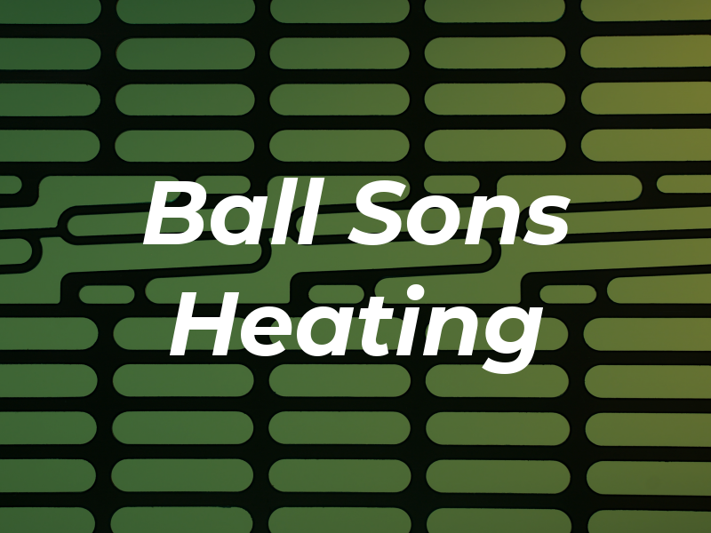 Ball & Sons Heating Co Ltd