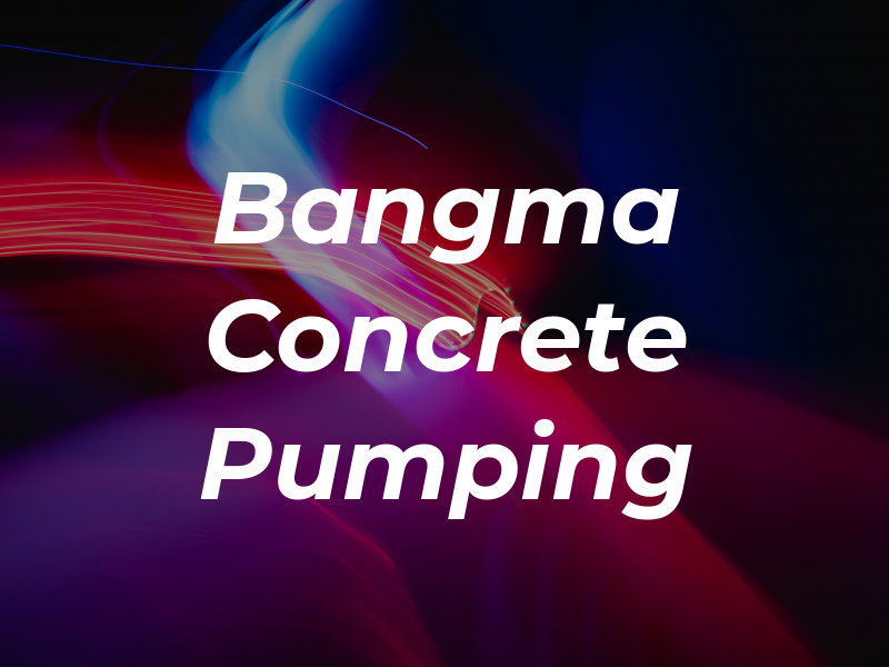 Bangma Concrete Pumping