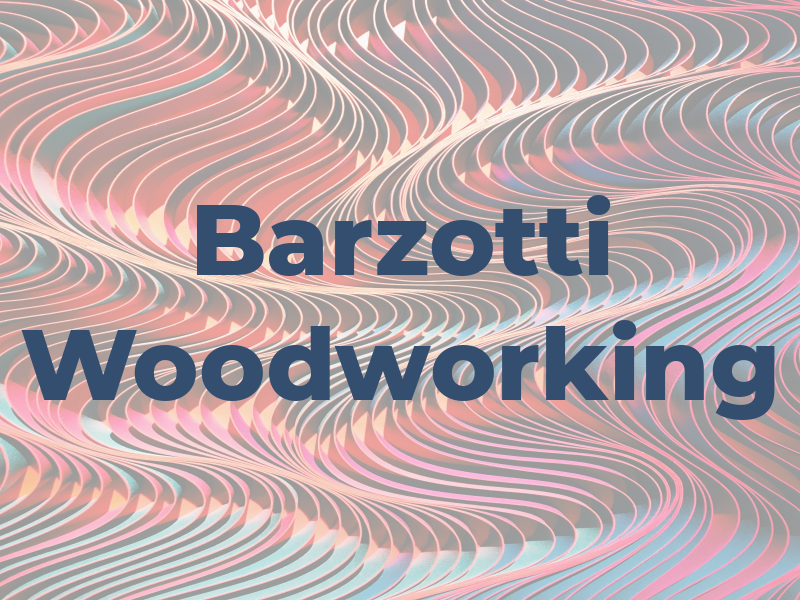Barzotti Woodworking