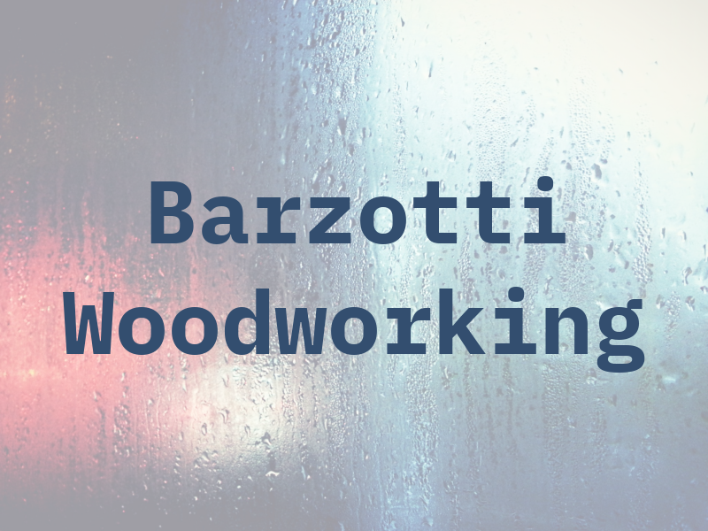 Barzotti Woodworking