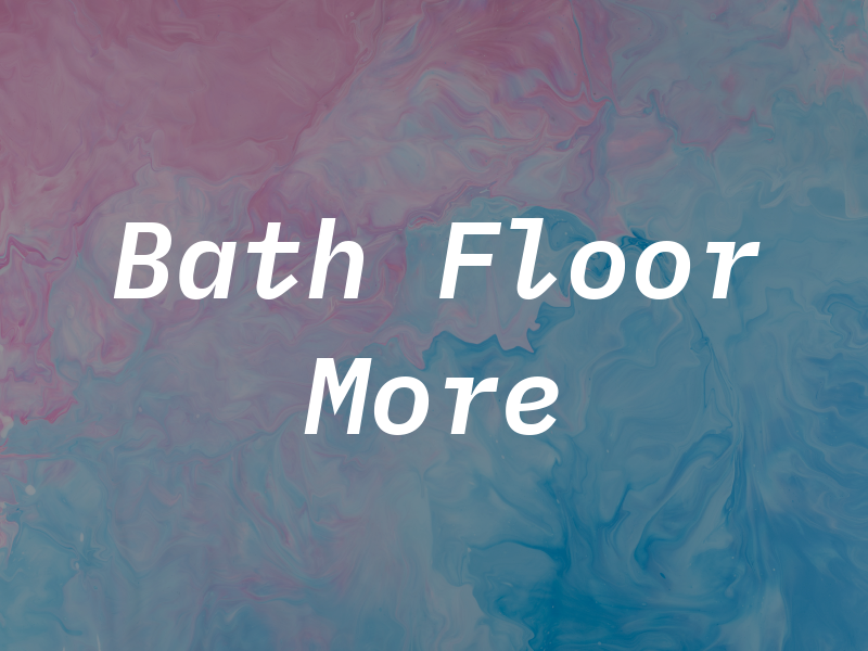 Bath Floor & More