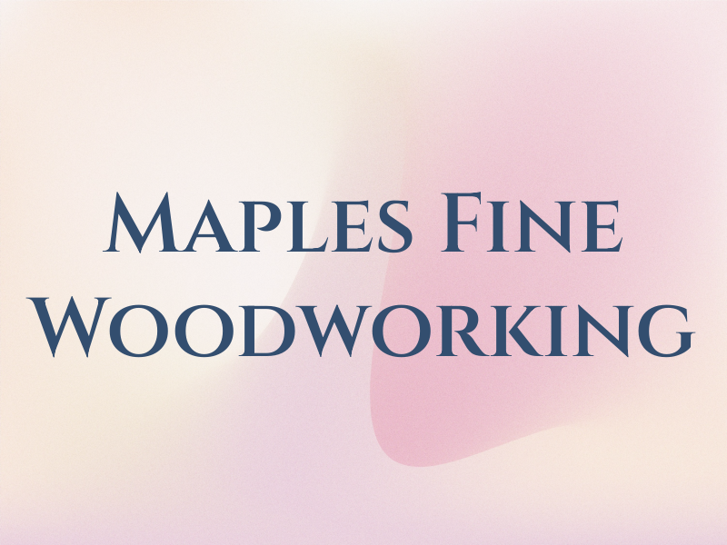 Bay Maples Fine Woodworking