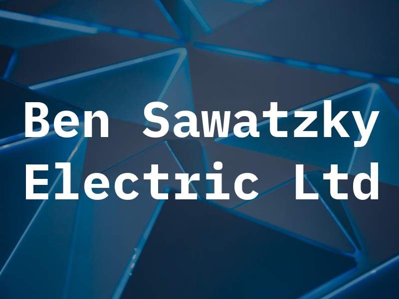 Ben Sawatzky Electric Ltd