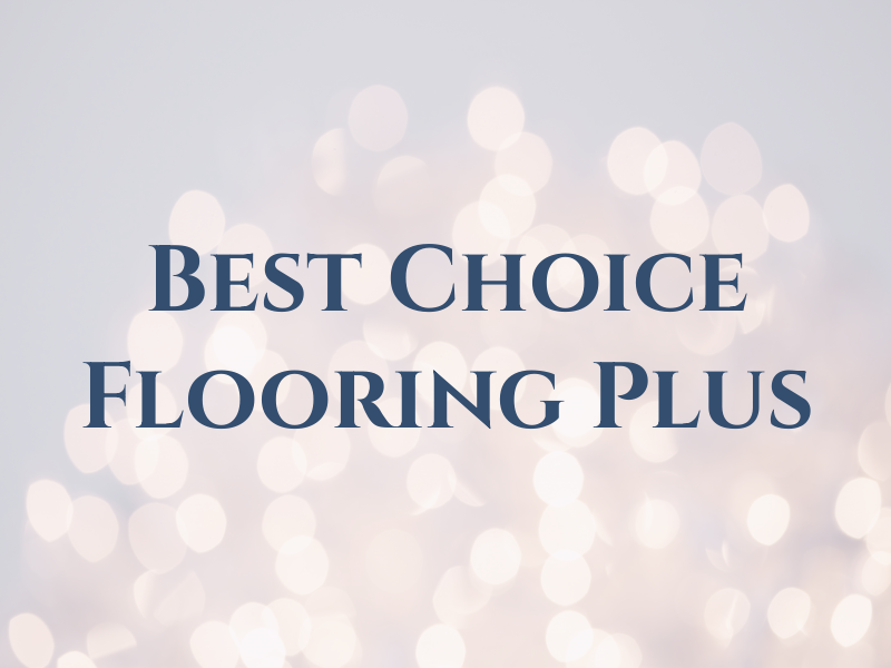 Best Choice Flooring Plus