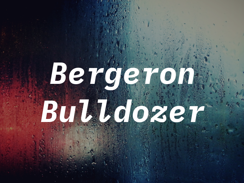 Bergeron Bulldozer