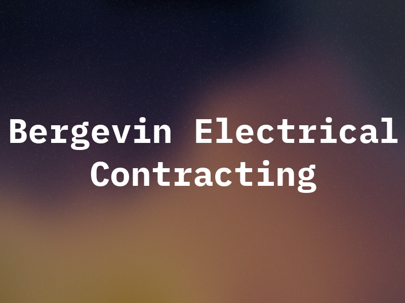 Bergevin Electrical Contracting Ltd