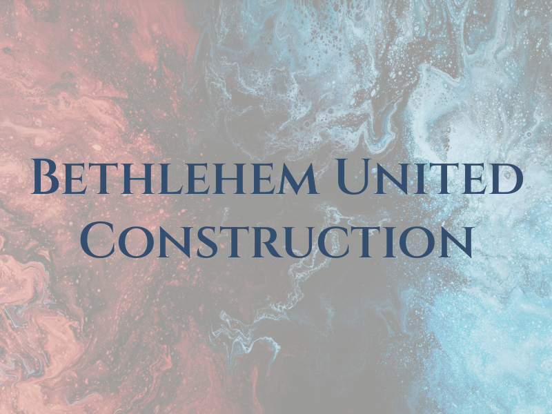 Bethlehem United Construction