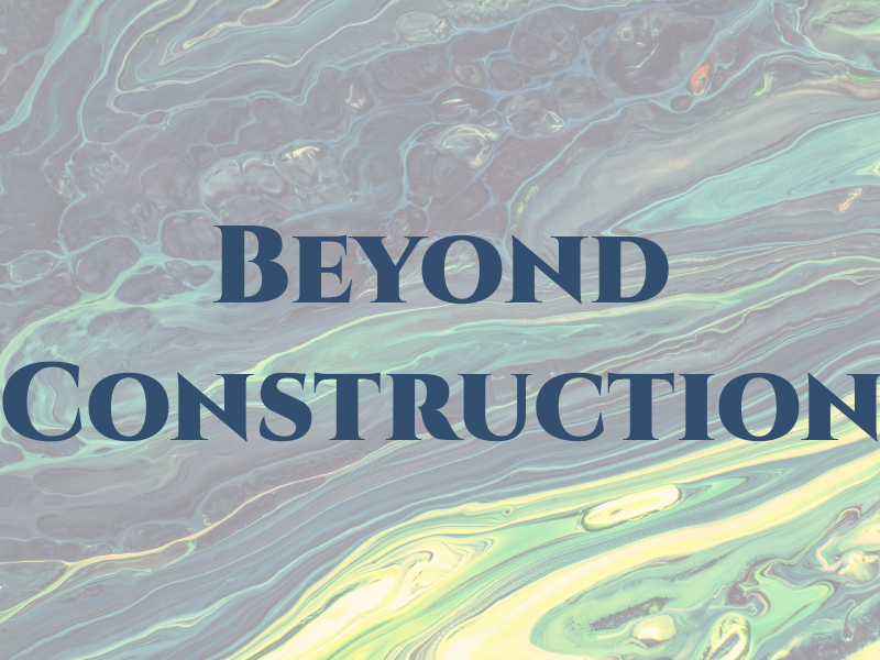 Beyond Construction