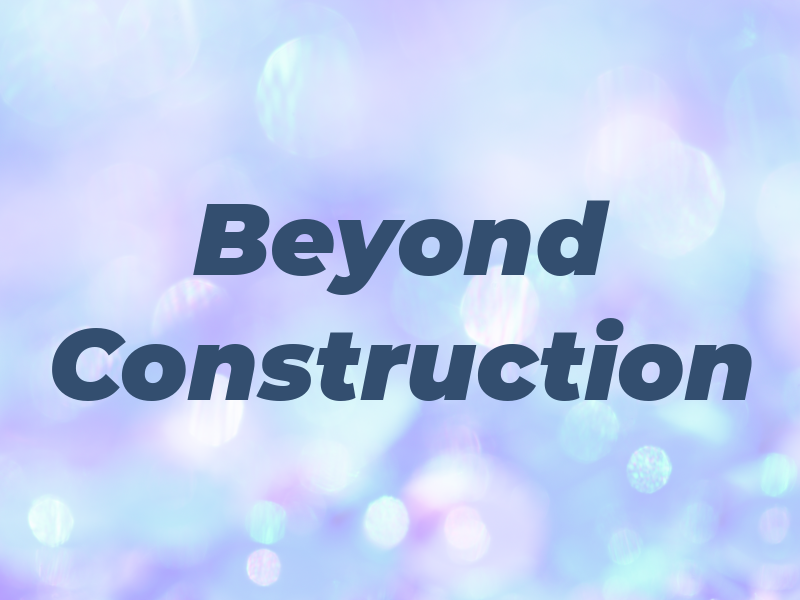 Beyond Construction