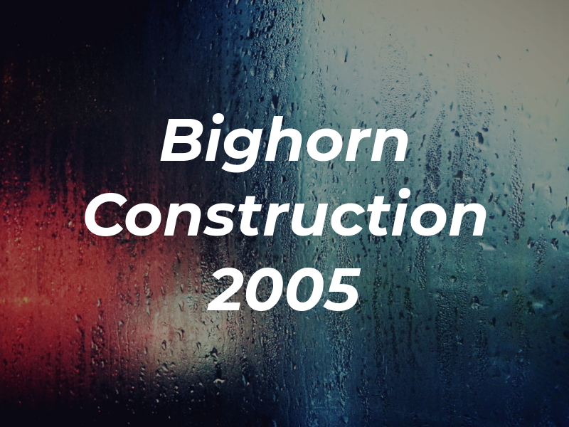 Bighorn Construction 2005 Ltd