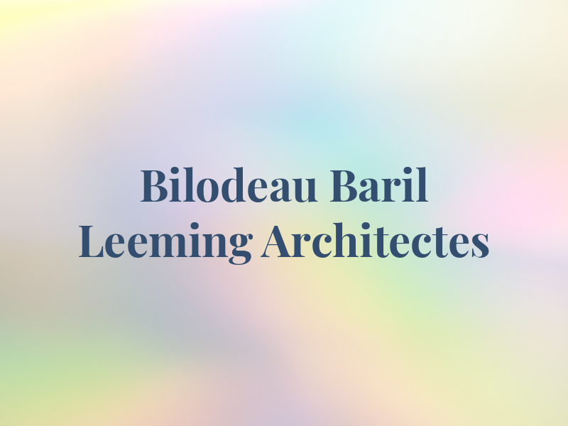 Bilodeau Baril Leeming Architectes